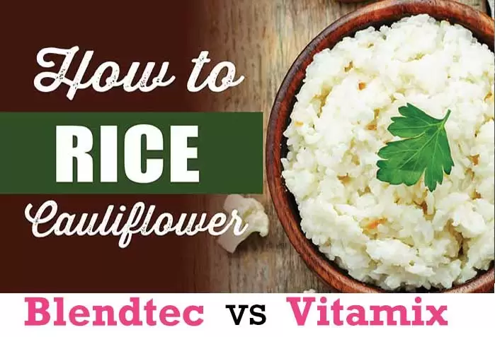 https://www.blenderbabes.com/wp-content/uploads/Blendtec-vs-Vitamix-Cauliflower-Rice.jpg.webp