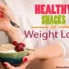 Healthy Snacks Ideas for Weight Loss